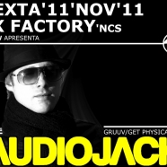 Flow presents Audiojack  07.12.11 Faktory Club