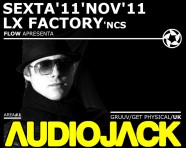 Flow presents Audiojack  07.12.11 Faktory Club
